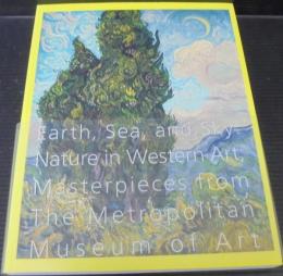 メトロポリタン美術館展 = Masterpieces from the Metropolitan Museum of Art : 大地、海、空-4000年の美への旅西洋美術における自然