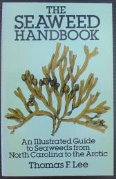 The seaweed handbook : an illustrated guide to seaweeds from North Carolina to the Arctic