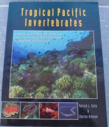 Tropical pacific invertebrates : a field guide to the marine invertebrates occuring on tropical pacific Coral Reefs, seagrass beds and mangroves