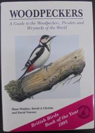 Woodpeckers : a guide to the woodpeckers, piculets and wrynecks of the world