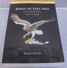 Birds of East Asia: China, Taiwan, Korea, Japan, and Russia