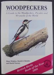 Woodpeckers: A Guide to the Woodpeckers, Piculets and Wrynecks of the World
