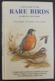 A Field Guide to the Rare Birds of Britain and Europe