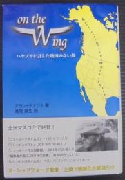On the wing : ハヤブサに託した地図のない旅