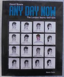 Any Day Now: David Bowie: The London Years: 1947-1974