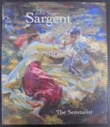 John Singer Sargent: The Sensualist
