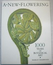 【英文】 A NEW FLOWERING　　1000 YEARS OF BOTANICAL ART　〈図録／2nd May - 11th September 2005　THE ASHMOLEAN MUSEUM，OXFORD〉
