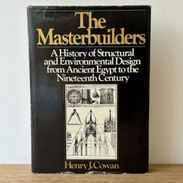 The Master-builders: A History of Structural and Environmental Design from Ancient Egypt to the Nineteenth Century
