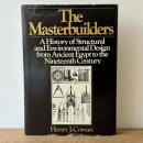 The Master-builders: A History of Structural and Environmental Design from Ancient Egypt to the Nineteenth Century
