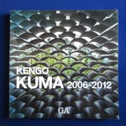KENGO KUMA 2006-2012 : 隈研吾作品集