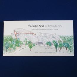 The Glass Ship by Frank Gehry : An architectural masterpiece in pop-up and drawings フランク・ゲーリー