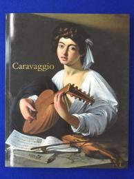 カラヴァッジョ展：Caravaggio 2019-2020 〔展覧会図録〕