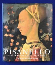 Pisanello : Painter to the Renaissance Court ピサネロ : ルネッサンス宮廷の画家
