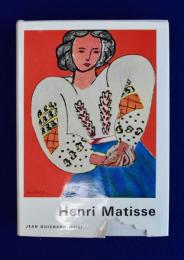 Henri Matisse : Son Oeuvre - Son Univers