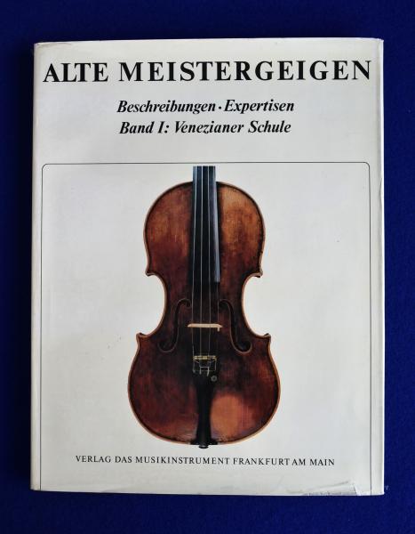 Alte Meistergeigen : Beschreibungen・Expertisen : Band 1 