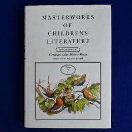MASTERWORKS OF CHILDREN'S LITERATURE Volume 7 : Victorian Color Picture Books ヴィクトリア朝のカラー絵本
