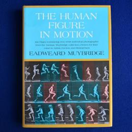THE HUMAN FIGURE IN MOTION エドワード・マイブリッジ