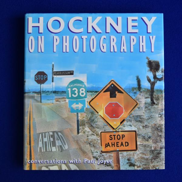 HOCKNEY ON PHOTOGRAPHY : conversations with Paul Joyce