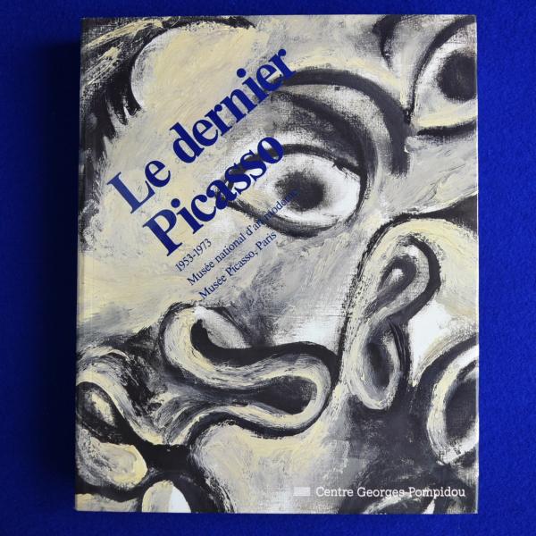 Le Dernier Picasso : 1953-1973 ピカソ 〔展覧会図録〕(Pablo Le Dernier Picasso : 1953-1973 ピカソ 〔展覧会図録〕(Pablo
