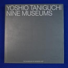 YOSHIO TANIGUCHI : NINE MUSEUMS 〔展覧会図録〕