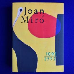 Joan Miró : 1893-1993 ジョアン・ミロ 〔展覧会図録〕