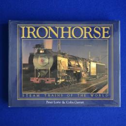 Iron Horse : Steam Trains of the World 蒸気機関車