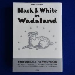 Black & White in Wadaland : 和田誠モノクローム作品集