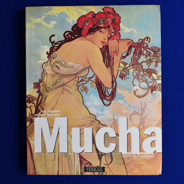 Mucha : The Triumph of Art Nouveau ミュシャ(Arthur Ellridge Mucha : The Triumph of Art Nouveau ミュシャ(Arthur Ellridge