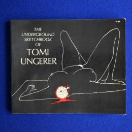 THE UNDERGROUND SKETCHBOOK OF TOMI UNGERER トミー・ウンゲラー