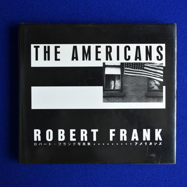 アメリカンズ : ロバート・フランク写真集(ロバート・フランク