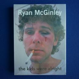 Ryan McGinley : the kids were alright ライアン・マッギンレー
