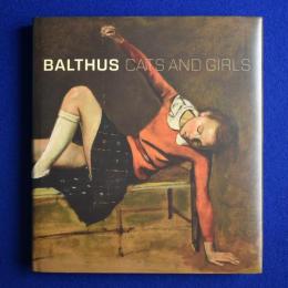 Balthus : cats and girls バルテュス 猫と少女 〔展覧会図録〕