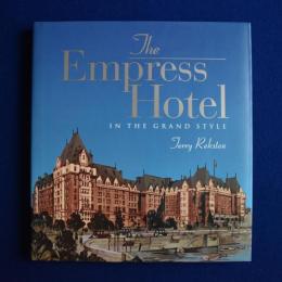 The Empress Hotel : In the Grand Style