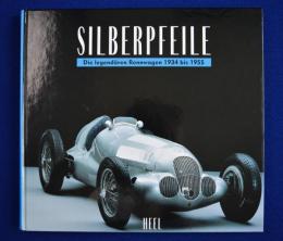 SILBERPFEILE : Die legendären Rennwagen 1934 bis 1955 シルバーアロー