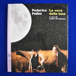 Federico Fellini : La voce della luna フェデリコ・フェリーニ