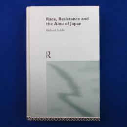 Race, Resistance and the Ainu of Japan リチャード・シドル