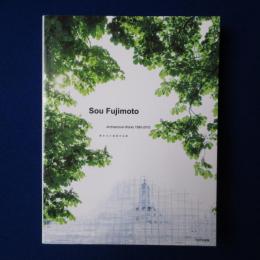 Sou Fujimoto : Architecture Works 1995-2015