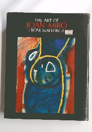 THE ART OF JOAN MIRO FROM MALLORCA