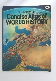 THE TIMES Concise Atlas of WORLD HISTORY