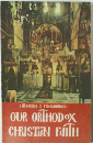 OUR ORTHODOX CHRISTIAN FAITH