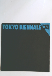 TOKYO　BIENNALE'74