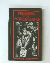 PRISONERS OF THE AMERICAN DREAM
