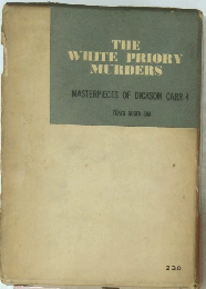 THE WHITE PRIORY MURDERS MASTERPIECES OF DICKSON CARR 4
