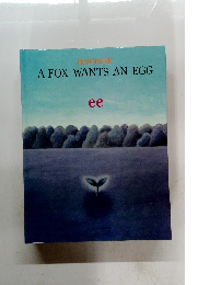 A FOX WANTS AN EGG　ee