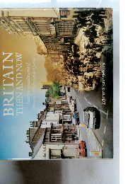 BRITAIN THEN AND NOW