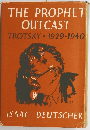 THE PROPHET OUTCAST TROTSKY 1929-1940