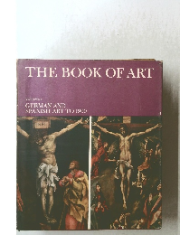 THE BOOK OF ART VOLUME 4 GERMAN AND SPANISH ART TO 1900