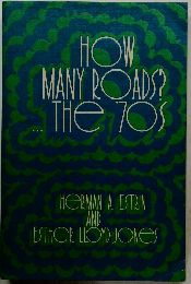 HOW MANY ROADS? THE 70S