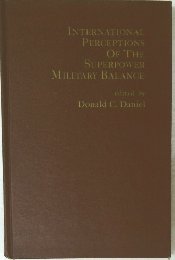 INTERNATIONAL PERCEPTIONS OF THE SUPERPOWER MILITARY BALANCE