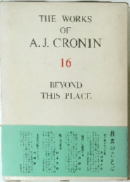 THE WORKS OF A. J. CRONIN 16 BEYOND THIS PLACE
